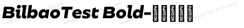 BilbaoTest Bold字体转换